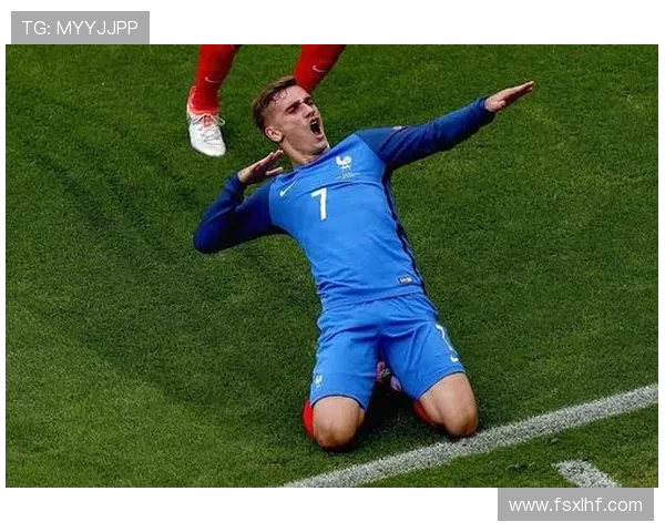 格列兹曼哪些经典战役奠定法国队核心地位解析